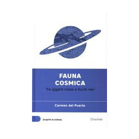 Fauna cosmica - Tra giganti rosse e buchi neri