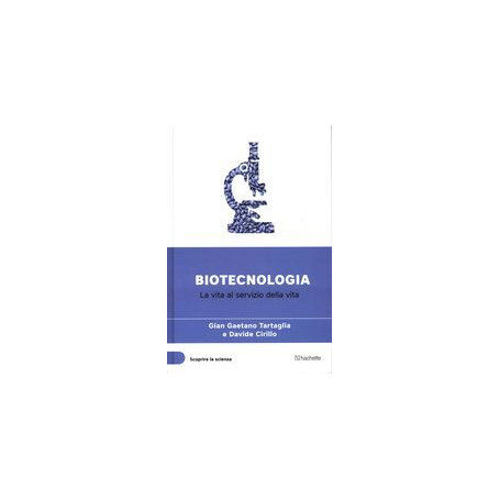 Biotecnologia- La vita al servizio della vita