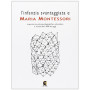 L'infanzia svantaggiata e Maria Montessori. Esperienze psicopedagogiche educative e sociali dal '900 ad oggi