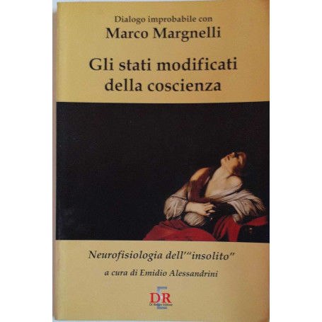 Gli stati modificati della coscienza. Neurofisiologia dell'"insolito"