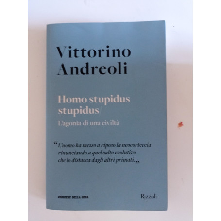Homo stupidus stupidus/ L'agonia di una civiltà