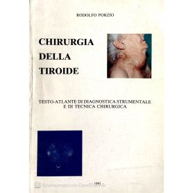 Chirurgia della tiroide. testo atlante di diagnostica strumentale e di tecnica chirurgica