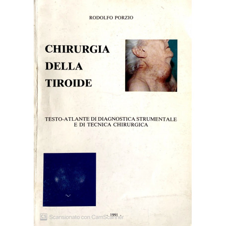 Chirurgia della tiroide. testo atlante di diagnostica strumentale e di tecnica chirurgica