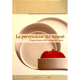 La prevenzione dei tumori l' importanza di mangiare sano