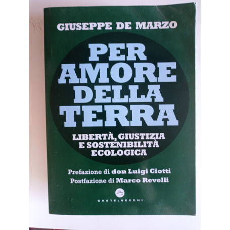 Per amore della terra: Libertà giustizia e sostenibilità ecologica