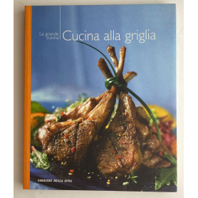 La grande cucina. Cucina alla griglia