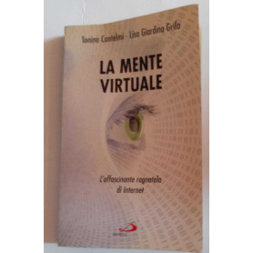 La mente virtuale. L'affascinante ragnatela di Internet
