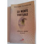 La mente virtuale. L'affascinante ragnatela di Internet