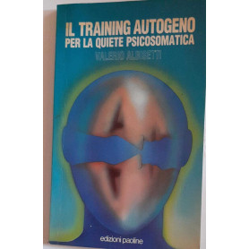 Il Training autogeno. Per la quiete psicosomatica