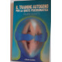 Il Training autogeno. Per la quiete psicosomatica