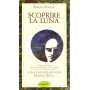Scoprire la luna. Ediz. illustrata