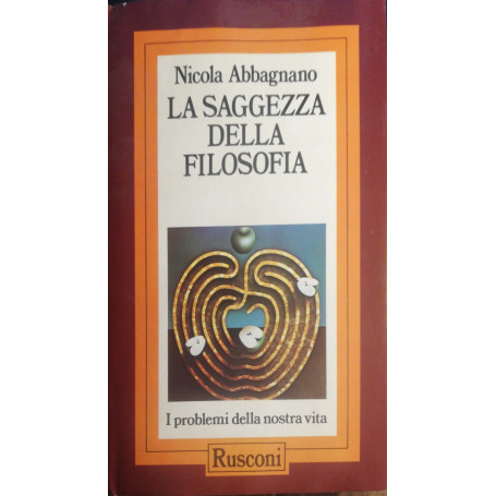 La saggezza della filosofia. I problemi della nostra vita.