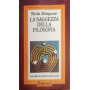La saggezza della filosofia. I problemi della nostra vita.