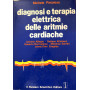 Diagnosi e terapia elettrica delle aritmie cardiache