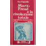 Marx Freud e la rivoluzione totale. Volume 1