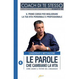 Le parole che cambiano la vita. Come usare il potere del linguaggio.
