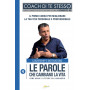 Le parole che cambiano la vita. Come usare il potere del linguaggio.