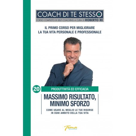 Massimo risultato minimo sforzo. Come usare al meglio le tue risorse in ogni ambito della vita.