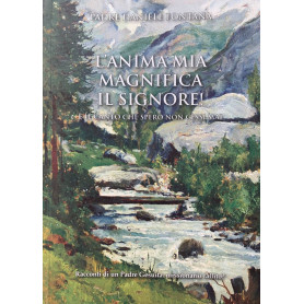 L'anima mia magnifica il Signore! E' il canto che spero non cessi mai
