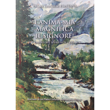 L'anima mia magnifica il Signore! E' il canto che spero non cessi mai