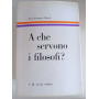 A che servono i filosofi?