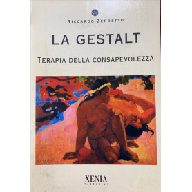 La gestalt. Terapia della consapevolezza