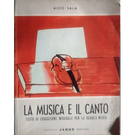 La musica e il canto. Testo di educazione musicale per la scuola media