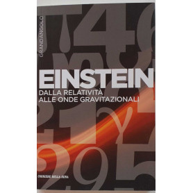 Einstein dalla relatività alle onde gravitazionali. Volume I