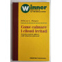 Winner. Biblioteca di autoformazione. Come calmare i clienti irritati