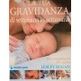 La tua gravidanza di settimana in settimana. Dal concepimento alla nascita