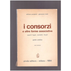 I Consorzi e altre forme associative. Aspetti legali contabili fiscali