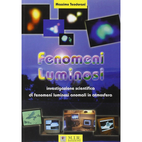 Fenomeni luminosi. Investigazione scientifica di fenomeni luminosi anomali in atmosfera