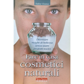 Fare in casa cosmetici naturali