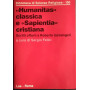 Humanitas classica e sapientia cristiana. Scritti offerti a Roberto Iacoangeli