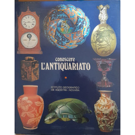 Conoscere l'antiquariato (ceramica vetro porcellana ecc.)