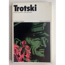 Trotsky. La vita il pensiero i testi esemplari
