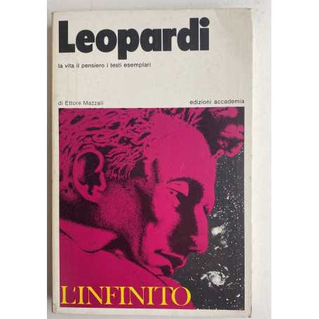 Leopardi. La vita il pensiero i testi esemplari