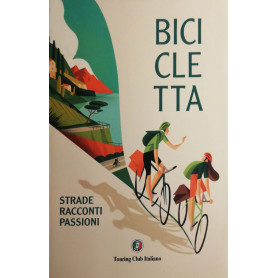 Bicicletta: strade racconti passioni