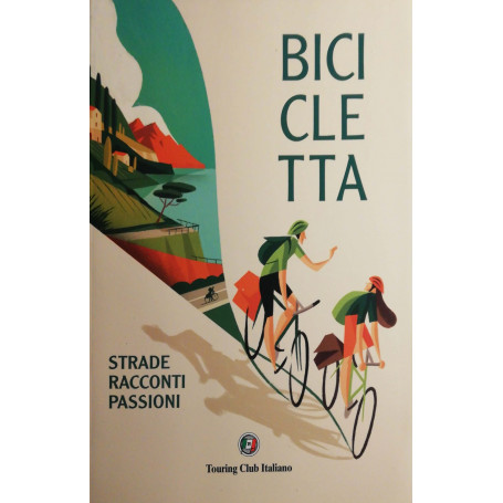 Bicicletta: strade racconti passioni