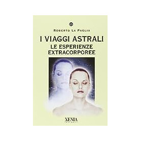 Viaggi astrali- Le esperienze extracorporee