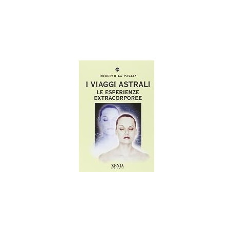 Viaggi astrali- Le esperienze extracorporee