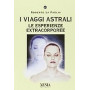 Viaggi astrali- Le esperienze extracorporee