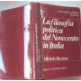 La filosofia politica del Novecento in Italia. Saggi e discussioni