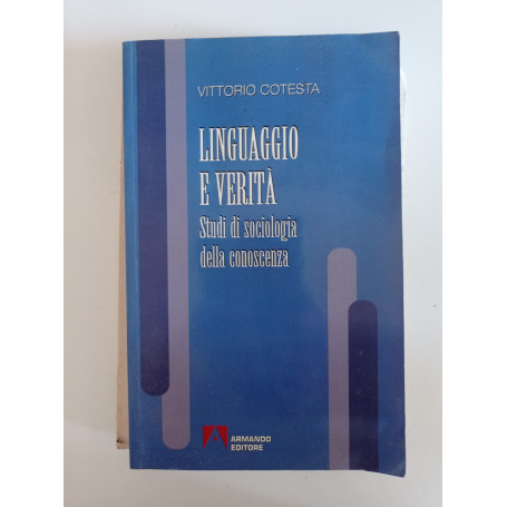 Linguaggio e verità. Studi di sociologia della conoscenza