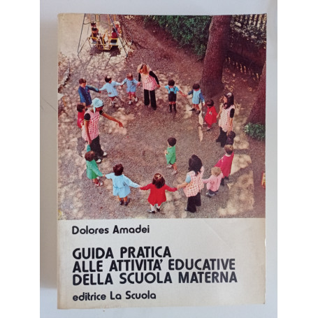 Guida pratica alle attività educative della scuola moderna