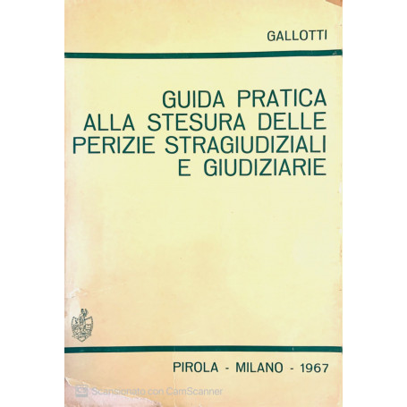 Guida pratica alla stesura delle perizie stragiudiziali e giudiziarie