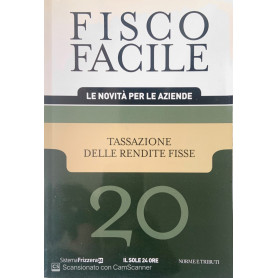 Fisco facile tassazione delle rendite fisse. Vol. 20