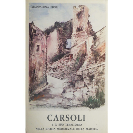 Carsoli e il suo territorio nella storia medievale della Marsica