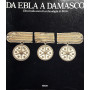 Da Ebla a Damasco. Diecimila anni di archeologia in Siria