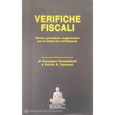 Verifiche fiscali : norme procedure suggerimenti per la tutela del contribuente